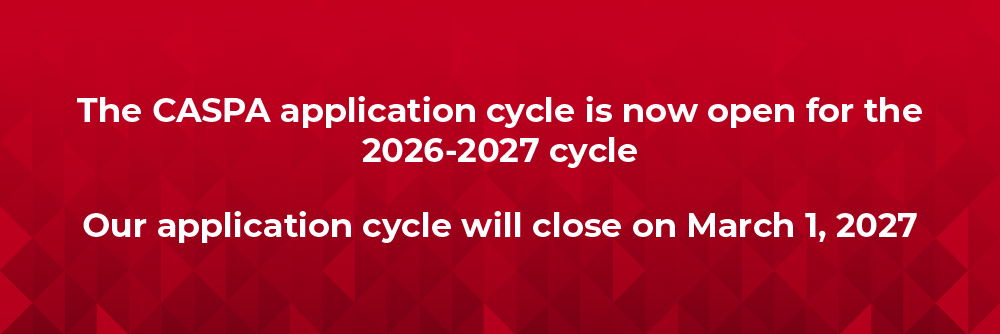 A decorative web banner that says the following: 'The CASPA application cycle is now open for the 2026-2027 cycle. Our application cycle will close on March 1, 2027.'